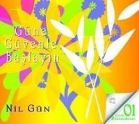 Güne Güvenle Baslayin CD - Nil Gün