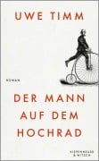 Cover-Bild zum Titel 'Der Mann auf dem Hochrad' von 'Uwe Timm'