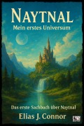 Cover-Bild zum Titel 'Naytnal - Mein erstes Universum' von 'Elias J. Connor'