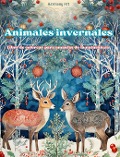 Animales invernales - Libro de colorear para amantes de la naturaleza - Escenas creativas y relajantes del mundo animal - Harmony Art