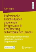 Cover-Bild zum Titel 'Professionelle Entscheidungen angehender Lehrpersonen in der Förderung selbstregulierten Lernens' von 'Fabio Nagele'