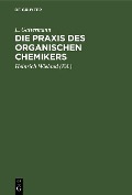 Cover-Bild zum Titel 'Die Praxis des organischen Chemikers' von 'L. Gattermann'