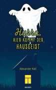Cover-Bild zum Titel 'Hurra, hier kommt der Hausgeist' von 'Alexander Kail'