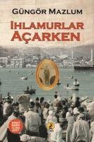 Ihlmurlar Acarken - Güngör Mazlum