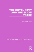 Cover-Bild zum Titel 'The Royal Navy and the Slave Trade' von 'Raymond C. Howell'