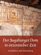 Cover-Bild zum Titel 'Der Augsburger Dom in ottonischer Zeit. Architektur und Ausstattung' von ''