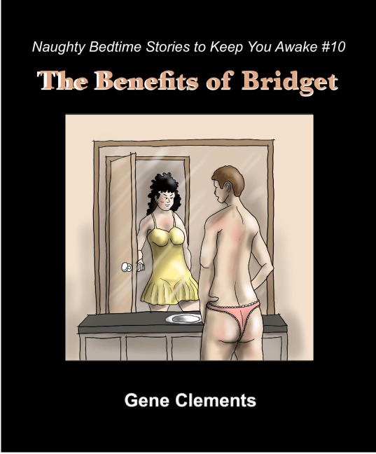 The Benefits of Bridget (Naughty Bedtime Stories to Keep You Awake, #10) - Gene Clements
