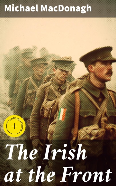The Irish at the Front - Michael Macdonagh
