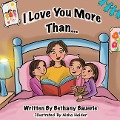 I Love You More Than.. - Bethany Bauerle