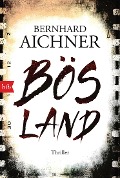 Cover-Bild zum Titel 'Bösland' von 'Bernhard Aichner'