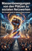 Cover-Bild zum Titel 'Massenbewegungen von den Plätzen zu sozialen Netzwerken' von 'Clara Meier'