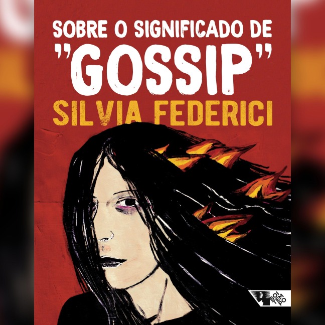 Sobre o significado de "gossip" - Silvia Federici