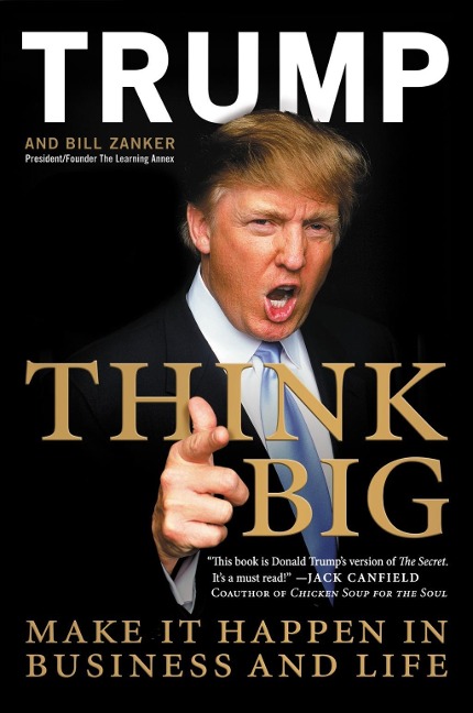 Think Big - Donald J. Trump, Bill Zanker