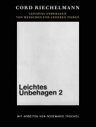 Cover-Bild zum Titel 'Cord Riechelmann. Leichtes Unbehagen 2. Von Menschen und anderen Tieren. Mit Arbeiten von Rosemarie Trockel.' von 'Cord Riechelmann, Rosmarie Trockel'