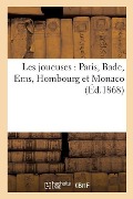 Cover-Bild zum Titel 'Les Joueuses: Paris, Bade, Ems, Hombourg Et Monaco' von 'A Le Chevalier'