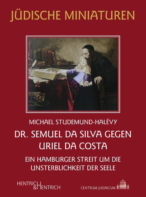 Dr. Semuel da Silva gegen Uriel da Costa - Michael Studemund-Halévy