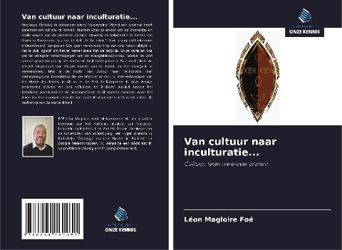 Van cultuur naar inculturatie... - Léon Magloire Foé