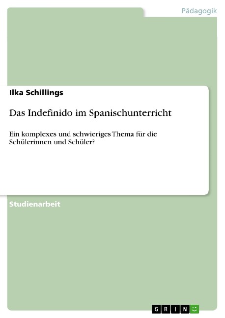 Das Indefinido im Spanischunterricht - Ilka Schillings