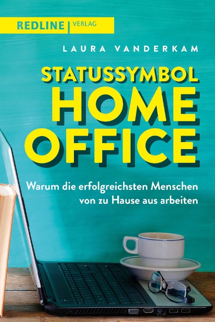 Statussymbol Homeoffice - Laura Vanderkam