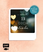 Cover-Bild zum Titel '... weil ich dich liebe - Das Erinnerungsalbum für Verliebte' von ''