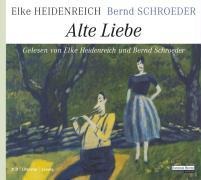 Alte Liebe - Elke Heidenreich, Bernd Schroeder