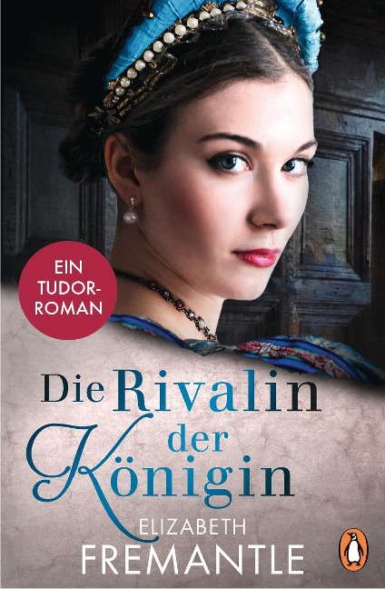 Die Rivalin der Königin - Elizabeth Fremantle