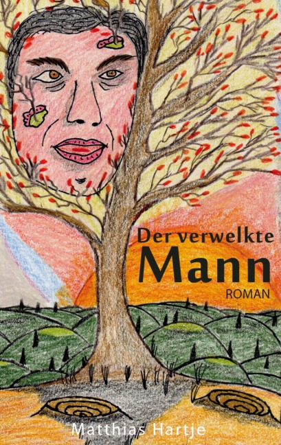 Der verwelkte Mann - Matthias Hartje
