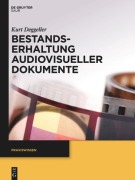 Cover-Bild zum Titel 'Bestandserhaltung audiovisueller Dokumente' von 'Kurt Deggeller'