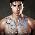 Cover-Bild zum Titel 'Close to Me Lib/E' von 'Monica Murphy'