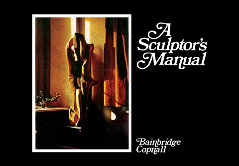 A Sculptor's Manual - Bainbridge Copnall