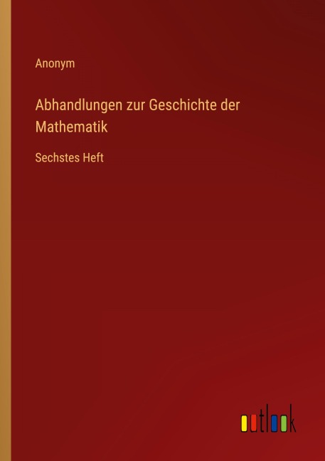 Abhandlungen zur Geschichte der Mathematik - Anonym