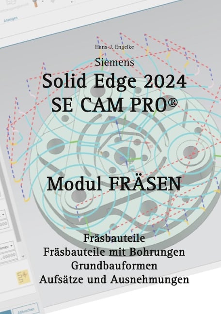 Solid Edge 2024 Se Cam Pro - Hans-J. Engelke