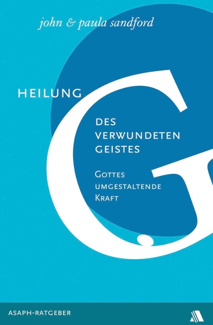 Heilung des verwundeten Geistes - John L Sandford, Paula Sandford