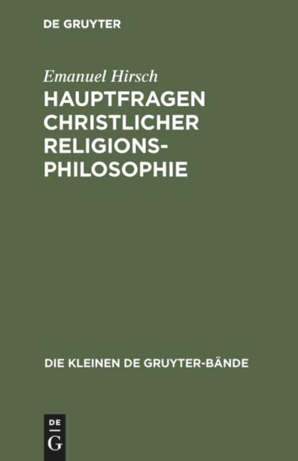 Hauptfragen christlicher Religionsphilosophie - Emanuel Hirsch