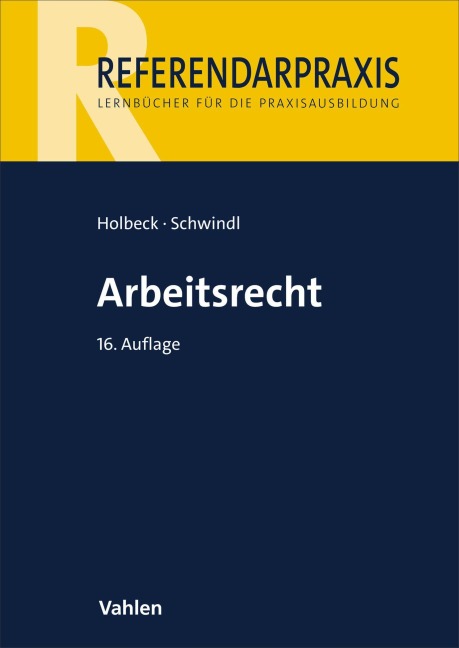 Arbeitsrecht - Thomas Holbeck, Ernst Schwindl
