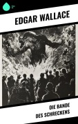 Cover-Bild zum Titel 'Die Bande des Schreckens' von 'Edgar Wallace'