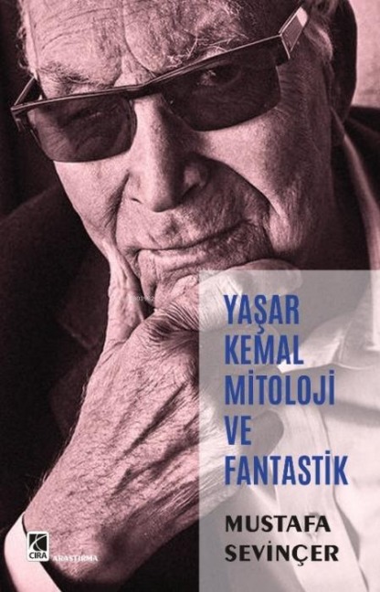 Yasar Kemal Mitoloji ve Fantastik - Mustafa Sevincer