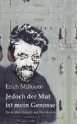 Cover-Bild zum Titel 'Jedoch der Mut ist mein Genosse' von 'Erich Mühsam'