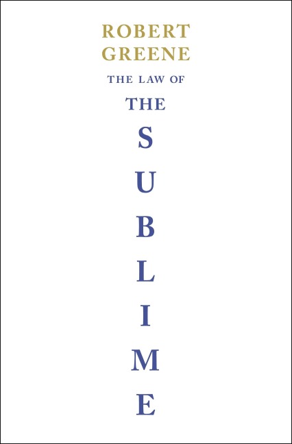 The Law of the Sublime - Robert Greene