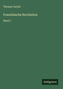 Cover-Bild zum Titel 'Französische Revolution' von 'Thomas Carlyle'