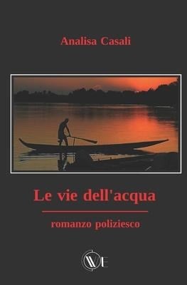 Le Vie Dell'acqua - Analisa Casali