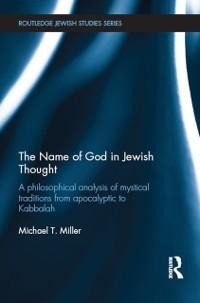 The Name of God in Jewish Thought - Michael T Miller