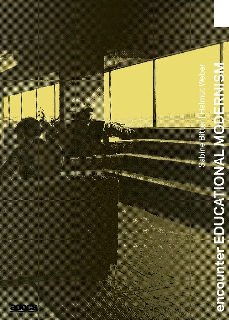 Encounter EDUCATIONAL MODERNISM - Sabine Bitter, Helmut Weber
