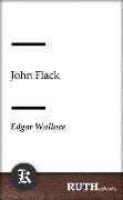 Cover-Bild zum Titel 'John Flack' von 'Edgar Wallace'
