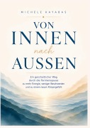 Cover-Bild zum Titel 'Von innen nach Aussen' von 'Michele Kayabas'
