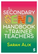 Cover-Bild zum Titel 'The Secondary SEND Handbook for Trainee Teachers' von 'Sarah Alix'
