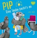 Pip - Eine Taube packt's an! - Jess Rose