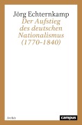 Cover-Bild zum Titel 'Der Aufstieg des deutschen Nationalismus (1770-1840)' von 'Jörg Echternkamp'