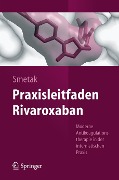 Praxisleitfaden Rivaroxaban - Norbert Smetak