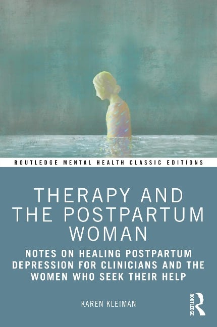 Therapy and the Postpartum Woman - Karen Kleiman